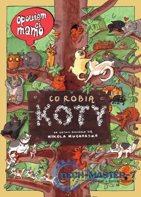 Książeczka Opowiem ci, mamo, co robią koty Książeczka Opowiem ci, mamo, co robią koty