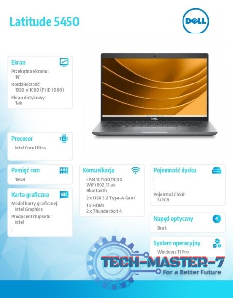 Notebook Latitude 5450 Win11Pro Ultra 5 135U/16GB/512GB SSD Gen4/14.0 FHD Touch/Int/FgrPr&SmtCd/FHD/IR Cam/Mic/WLAN+BT/Backlit K Notebook Latitude 5450 Win11Pro Ultra 5 135U/16GB/512GB SSD Gen4/14.0 FHD Touch/Int/FgrPr&SmtCd/FHD/IR Cam/Mic/WLAN+BT/Backlit K