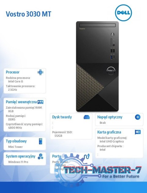Komputer Vostro 3030 MT Win11Pro i5-14400/8GB/512GB SSD/Intel UHD 730/WLAN+BT/Kb/Mouse/3YPS Komputer Vostro 3030 MT Win11Pro i5-14400/8GB/512GB SSD/Intel UHD 730/WLAN+BT/Kb/Mouse/3YPS