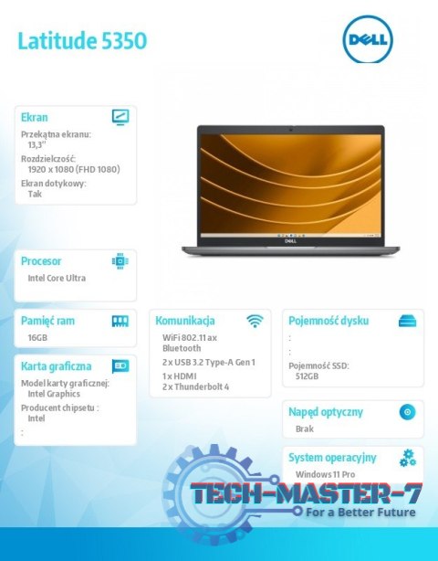Notebook Latitude 5350 Win11Pro Ultra 5 135U/16GB/512GB SSD Gen4/13.3 FHD Touch/Int/FgrPr&SmtCd/FHD/IR Cam/Mic/WLAN+BT/Backlit K Notebook Latitude 5350 Win11Pro Ultra 5 135U/16GB/512GB SSD Gen4/13.3 FHD Touch/Int/FgrPr&SmtCd/FHD/IR Cam/Mic/WLAN+BT/Backlit K