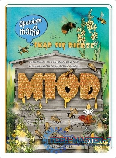 Książeczka Opowiem ci, mamo, skąd się bierze miód