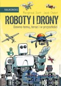 Książeczka Roboty i drony - dawno temu, teraz i w przyszłości