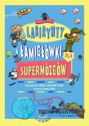Książeczka Labirynty i łamigłówki dla supermózgów
